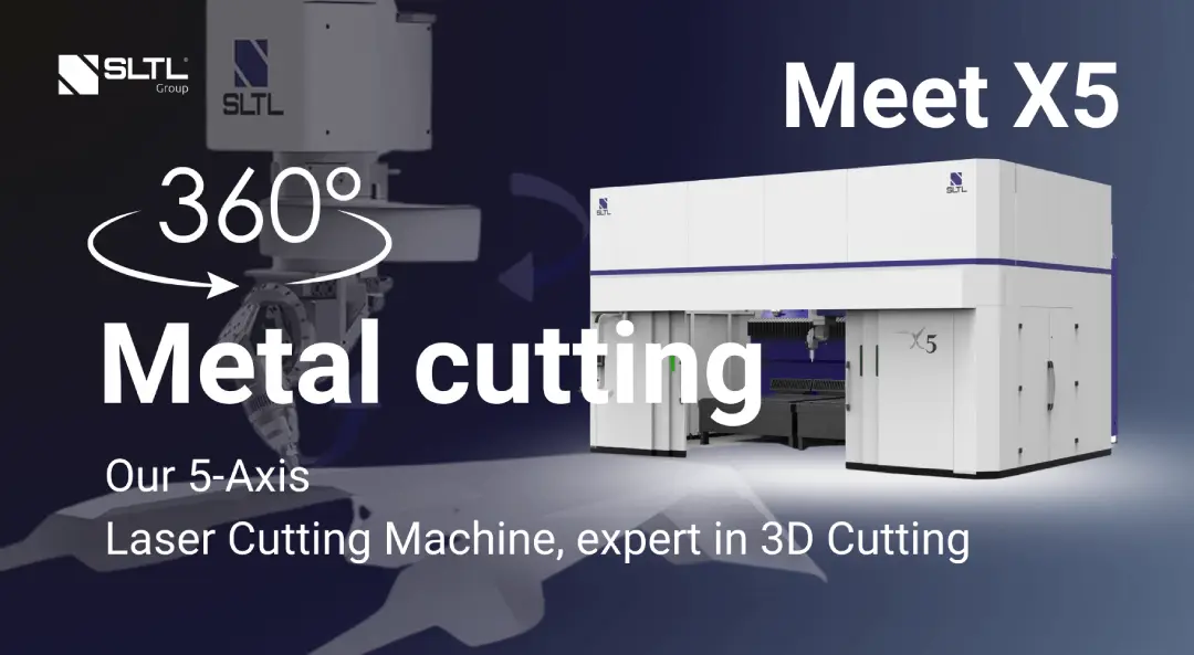 Cutting Ahead of Time: Why the Future Belongs to the Smart Manufacturers with the SLTL X5 3D Laser Cutting Machine