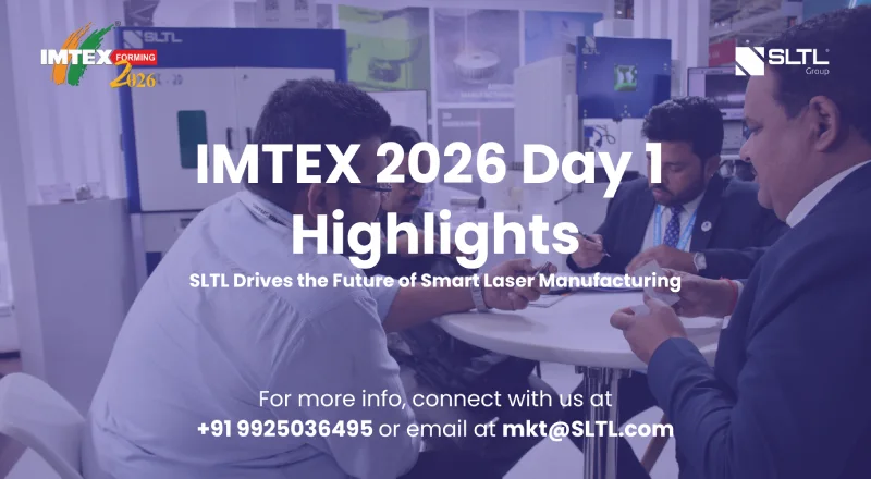 IMTEX 2026 Day 1 Highlights: SLTL Drives the Future of Smart Laser Manufacturing