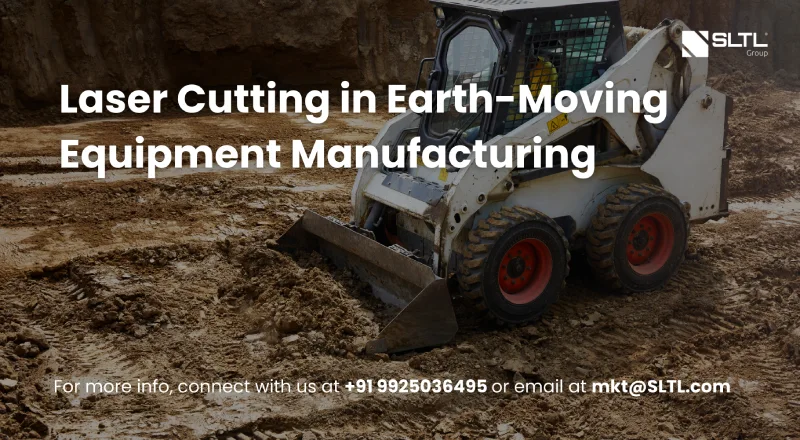 Laser Cutting in Earth-Moving Equipment Manufacturing
