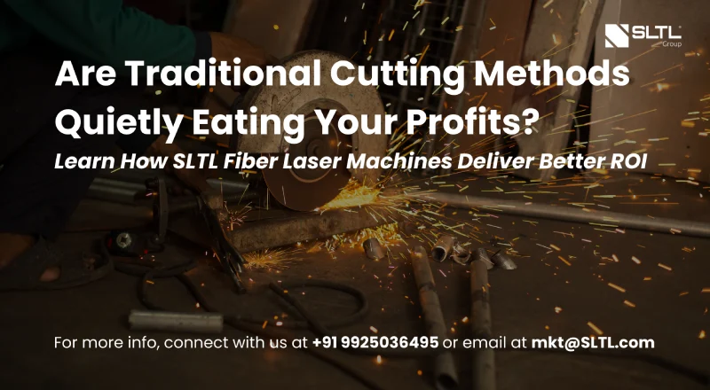 Are Traditional Cutting Methods Quietly Eating Your Profits? (How SLTL Fiber Laser Machines Deliver Better ROI)