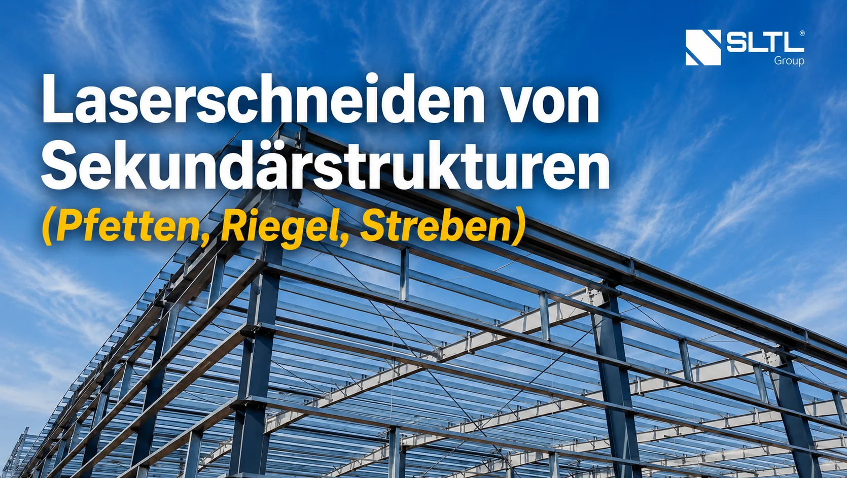 Laserschneiden von Pfetten, Riegeln und Aussteifungen in der PEB-Herstellung: Präzision, Produktivität und Materialeffizienz